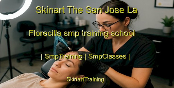 Skinart The San Jose La Florecilla smp training school | SmpTraining | SmpClasses | SkinartTraining-Mexico